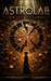 Astrolab - Der Gott aus Kupfer: Eine historische Steampunk-Dystopie by Azila Zahir