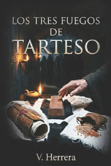 Los Tres Fuegos de Tarteso by V. Herrera