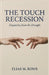 The Touch Recession: Dispatches from the Drought by Elias M. Rowe