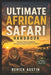 The Ultimate African Safari Handbook by Berick Austin