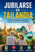 Jubilarse en Tailandia: Visados, sanidad, impuestos y coste de vida para españoles by Miguel Ángel Serrano