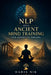 NLP and Ancient Mind Training for Achieving Dreams by Haris Nik