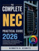 The Complete NEC Practical Guide 2026: Field-Ready Rules, Inspection Checklists, Load Calculations, Wiring Methods, Grounding, EV Charging, Solar, and by Kenneth B. Schmitz