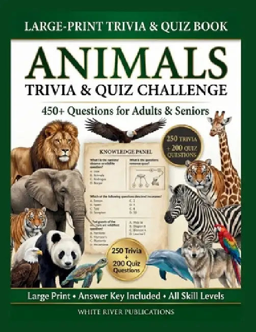 Animals Trivia & Quiz Challenge: 450+ Fun Animal Questions, Facts & Quizzes for Adults and Seniors by Manu Govind Batra