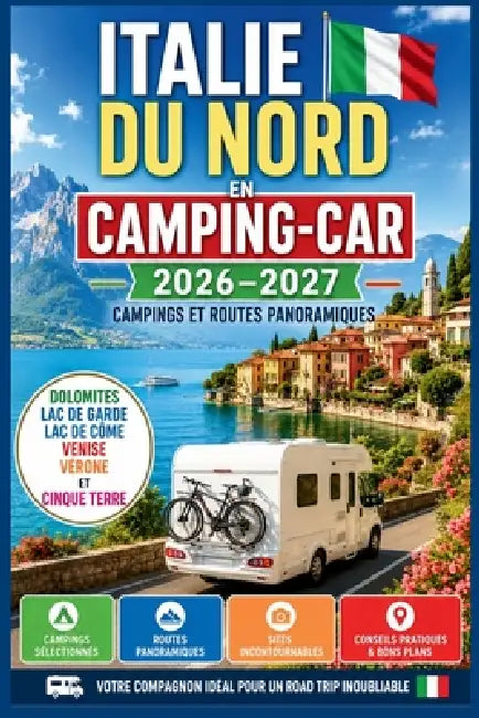Italie du Nord en Camping-Car 2026-2027: Dolomites, Lac de Garde, Lac de Côme, Venise, Vérone et Cinque Terre, Campings et Routes Panoramiques by Angelika Aachen