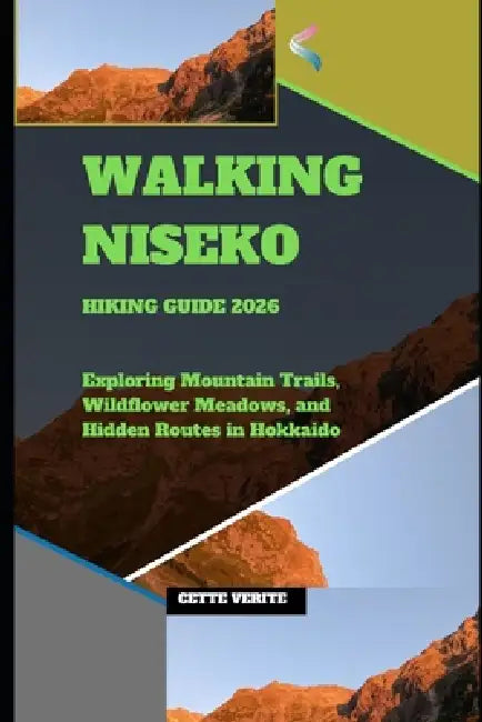 Walking Niseko Hiking Guide 2026: Exploring Mountain Trails, Wildflower Meadows, and Hidden Routes in Hokkaido by Cette Verite
