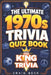 The Ultimate 1970s Trivia Quiz Book: From The King Of Trivia by Craig Beck