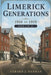 Limerick Generations: 1910 to 1919 by Gerard Hannan