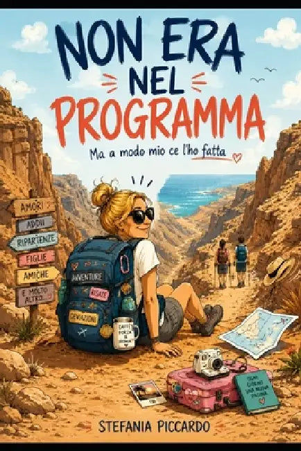 Non Era Nel Programma: Ma a modo mio ce l'ho fatta by Stefania Piccardo