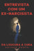 Entrevista com um Ex-narcisista: Da Loucura à Cura by Arthur Monte