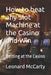How to beat any Slot Machine at the Casino and Win: Betting at the Casino by Leonard McCarty