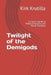 Twilight of the Demigods: A Cynic's Guide to Political Idolatry and Moral Freedom by Kirk Krutilla