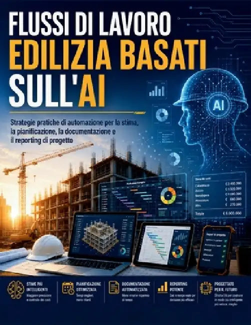Flussi Di Lavoro Edilizia Basati Sull'ai: Strategie pratiche di automazione per la stima, la pianificazione, la documentazione e il reporting di proge by Zeno Intreccio