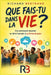 Que Fais Tu Dans La Vie ?: Ou comment résumer un être humain à sa fiche de paie by Richard Bertrand