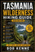 Tasmania Wilderness Hiking Guide 2026: The Ultimate Trekking Companion to Australia's Best Walking Trails, Cradle Mountain Adventures, Rainforests, Be by Bob Kenne