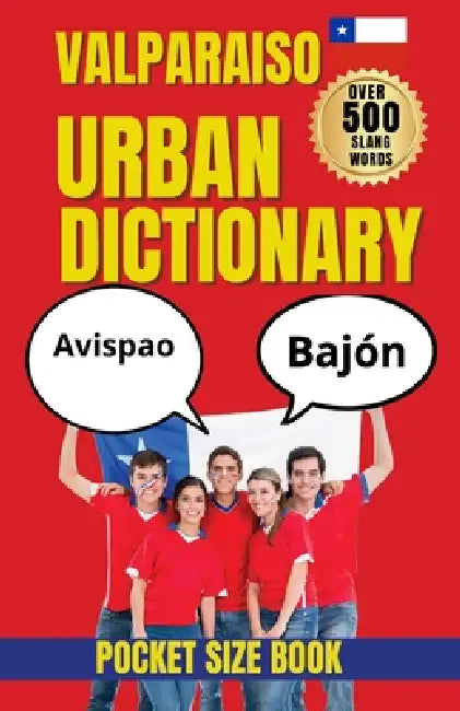 Valparaiso Urban Dictionary: A Local Guide to Valpo Slang, Street Talk, and City Culture by Slang Yes