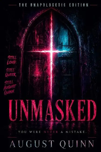 Unmasked: The Unapologetic Edition by August Quinn