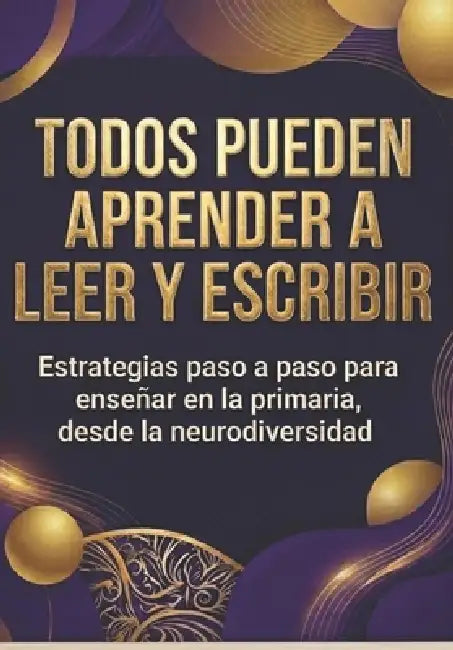 Todos pueden aprender a leer y escribir: Enseñanza de la lectoescritura desde la neurodiversidad: estrategias paso a paso para el aula de primaria by Verónica Font