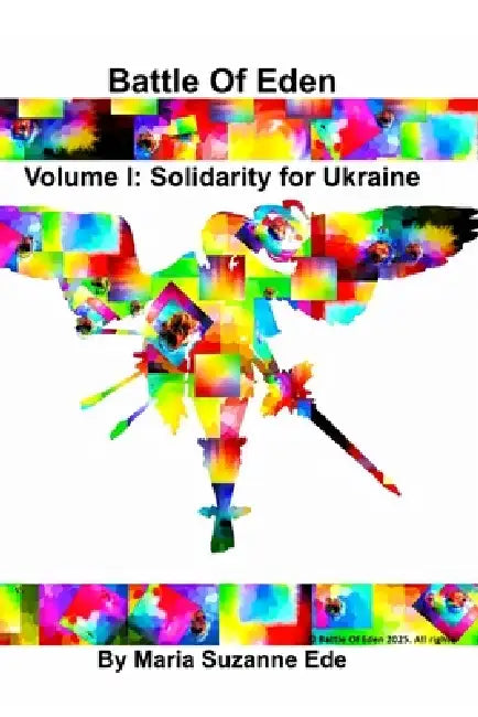 Battle of Eden: Volume I: Solidarity for Ukraine by Maria Suzanne Ede