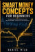 Smart Money Concepts for Beginners: The Complete Guide to Understanding How Institutional Traders Move the Markets - And How You Can Follow Their Foot by Daniel Milo