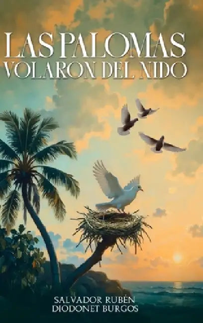 Las Palomas Volaron del Nido by Salvador Rubén Diodonet Burgos