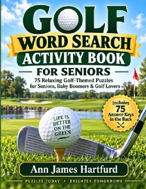 Golf Word Search Activity Book For Seniors: A Relaxing and Fun Activity Book For Seniors by Ann James Hartfurd