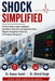 Shock Simplified: A Practical Guide to Septic, Cardiogenic, Hypovolemic, Obstructive, and Anaphylactic Shock: Diagnosis, Resuscitation, Critical Care, by Shristi Singh, Kumar Sumit