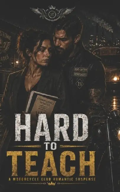 Hard to Teach: A Motorcycle Club Romantic Suspense by Cupid's Quiver