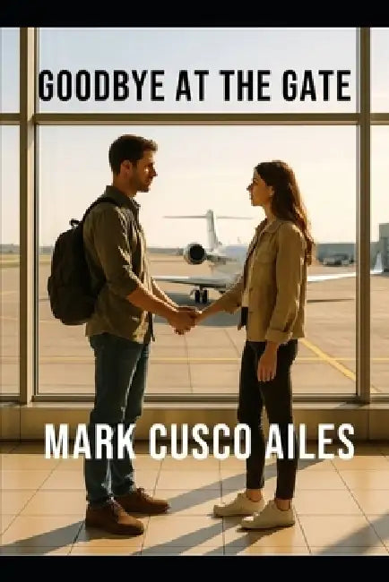Goodbye At The Gate by Mark Cusco Ailes