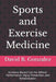 Sports and Exercise Medicine: Evidence-Based Care for Athletic Performance, Injury Prevention, and Rehabilitation by David B. Gonzalez