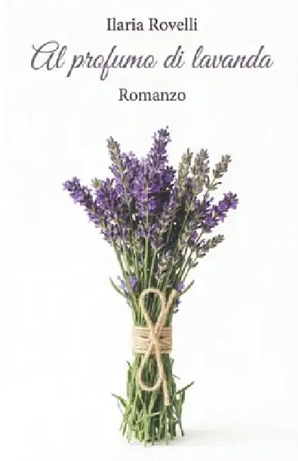 Al profumo di Lavanda by Ilaria Rovelli