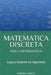 Matematica Discreta per l'Informatica: Logica, insiemi e algoritmi by Federico Caboni