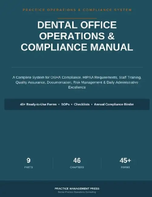 Dental Office Operations & Compliance Manual: A Complete System for Managing Dental Practice Operations, OSHA Compliance, HIPAA Requirements, Staff Tr by Miranda Miller