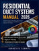 Residential Duct Systems Manual 2026: Mastering Airflow Performance, Static Pressure Control, Load Balancing, HVAC Efficiency, and Diagnostic Techniqu by Kenneth B. Schmitz
