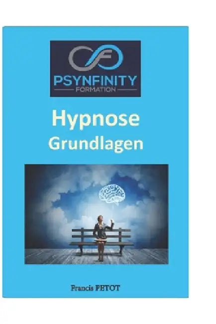 Hypnose: Grundlagen by Francis Petot