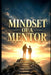Mindset of a Mentor: 'Training People to Become the Best Version of Themselves' by Elisabeth Liley, Kevian Liley