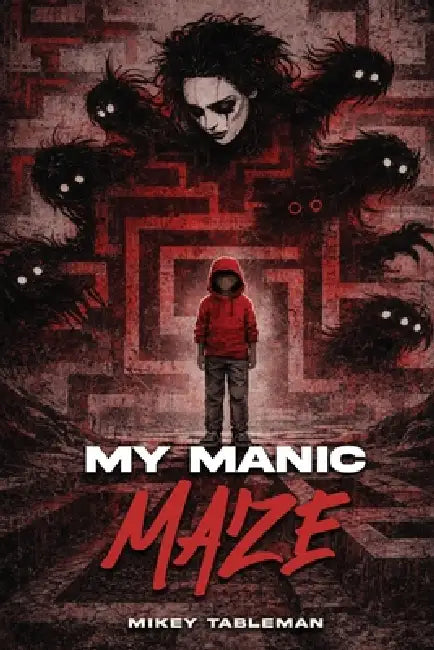 My Manic Maze by Mikey Tableman