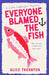 Everyone Blamed The Fish by Alice Thornton