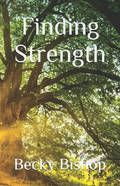 Finding Strength by Becky Bishop