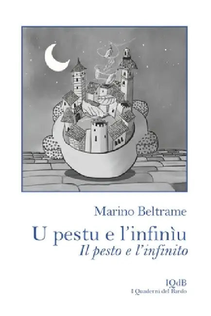 U pestu e l'infiniu: Il pesto e l'infinito by Marino Beltrame, Jacopo Marchisio, Milena Anfosso