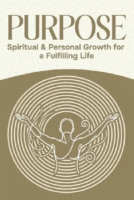 Purpose: Spiritual and Personal Growth for a Fulfilling Life by Sherry Lee