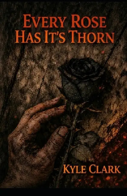 Every Rose Has It's Thorn by Kyle Clark