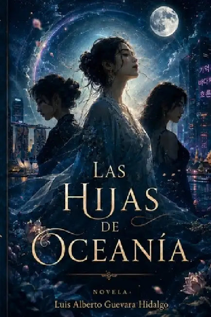 Las Hijas de Oceanía: Medio caminos, dos paralelos by Luis Alberto Guevara Hidalgo