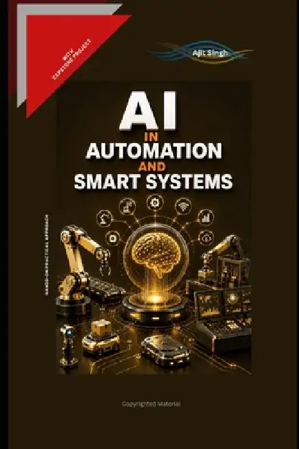 AI in Automation & Smart Systems by Ajit Singh