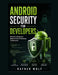 Android Security for Developers: Secure Coding and Native Code Protection Techniques by Rayner Wolf