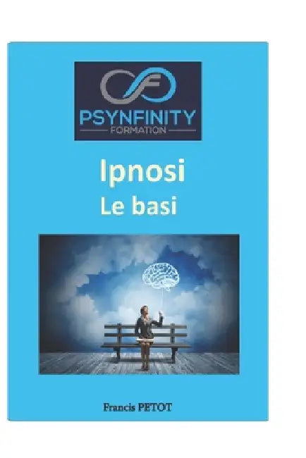 Ipnosi: Nozioni di base by Francis Petot