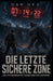 Die Letzte Sichere Zone: Eine Systemapokalypse Progression LitRPG Adventure by Dan Hex