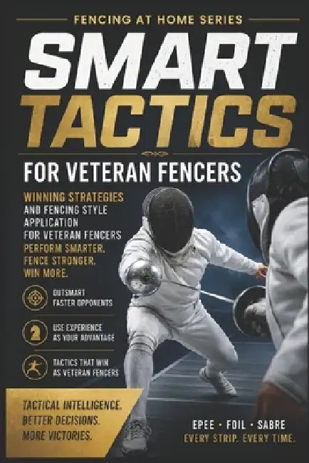Smart Tactics for Veteran Fencers by C. C. M
