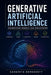Generative Artificial Intelligence: Foundations, Models, and Applications by Sangeeta Borkakoty