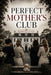 Perfect Mother's Club by Harper Quinn